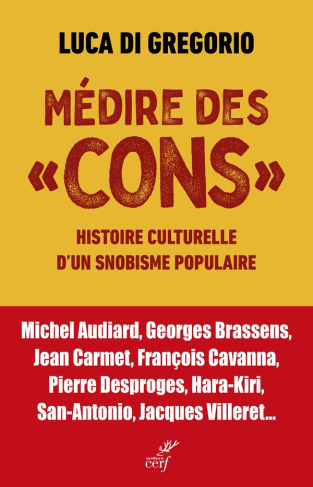 Médire des "cons". Histoire culturelle d'un snobisme populaire
