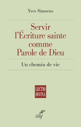 Servir l'Ecriture sainte comme Parole de Dieu. Un chemin de vie