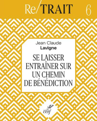 Se laisser entraîner sur un chemin de bénédiction