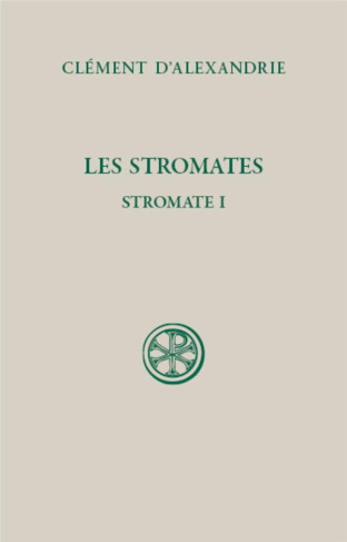 Les Stromate. Stromate I, Edition bilingue français-grec ancien