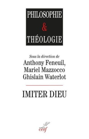 Imiter Dieu. Approches théologiques, philosophiques et historiques