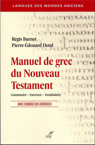 Manuel de grec du Nouveau Testament. Grammaire, exercices, vocabulaire