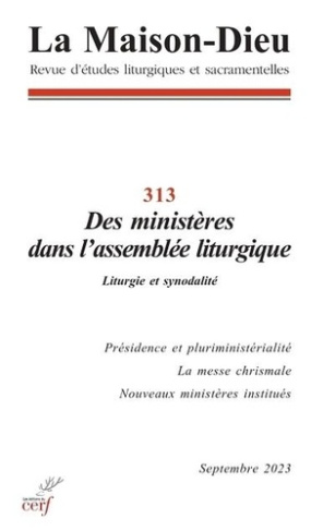 La Maison-Dieu N° 313, septembre 2023 : Des ministères dans l'assemblée liturgique. Liturgie et syno