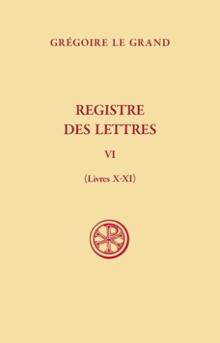 Registre des Lettres. Tome VI (livres X-XI)
