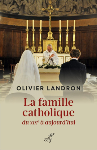 La famille catholique du XIXe siècle à aujourd'hui au prisme du politique
