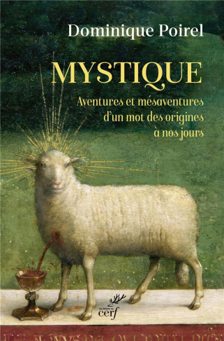 Mystique. Aventures et mésaventures d'un mot, des origines à nos jours