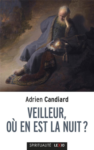 Veilleur, où en est la nuit ? Petit traité de l'espérance à l'usage des contemporains
