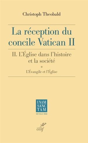 La réception du Concile Vatican II. Tome 2, L'église dans l'histoire et la société - L'évangile et l