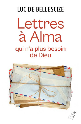 Lettre à Alma qui n'a plus besoin de Dieu