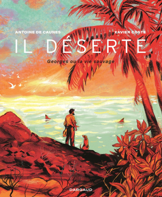 Il Déserte. Georges ou la vie sauvage