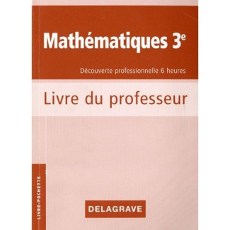 Mathématiques 3e Découverte professionnelle 6 heures. Cahier d'activités, Livre du professeur
