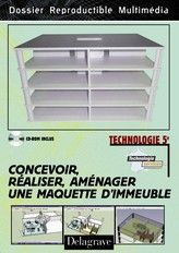 Technologie 5e. Concevoir, réaliser, aménager une maquette d'immeuble, avec 1 CD-ROM