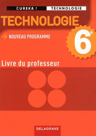 Technologie 6e. Livre du professeur