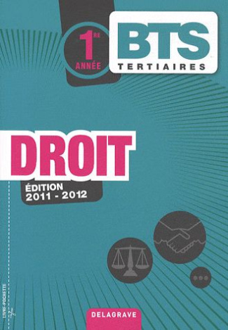 Droit BTS tertiaire 1re année. Edition 2011-2012