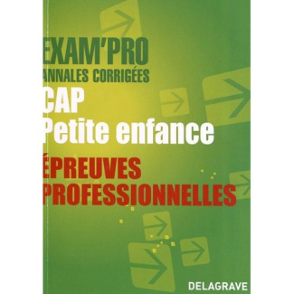 CAP Petite enfance épreuves professionnelles. Annales corrigées