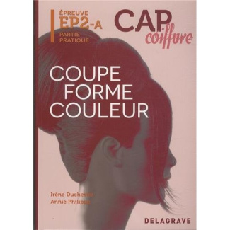Coupe forme couleur CAP coiffure. Epreuve EP2-A partie pratique