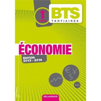 Economie BTS tertiaires 1e année. Edition 2013-2014