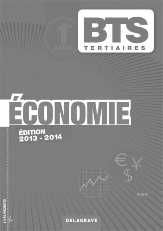 Economie BTS Tertiaires 1re année. Livre du professeur, Edition 2013-2014