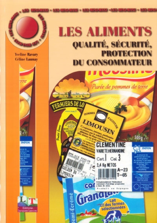 Les aliments. Qualité, sécurité, protection du consommateur