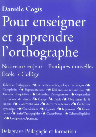 Pour enseigner et apprendre l'orthographe. Nouveaux enjeux - Pratiques nouvelles Ecole/Collège