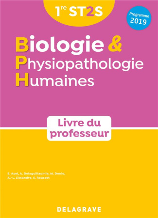 Biologie et physiopathologie humaines 1re ST2S. Livre du professeur, Edition 2019
