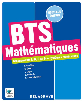 Mathématiques, groupements A, B, C et D   Systèmes numériques BTS. Manuel élève, Edition 2022