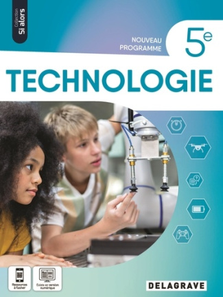 Technologie 5e Si alors. Manuel élève, Edition 2024