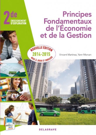 Principes fondamentaux de l'économie et de la gestion 2e enseignement d'exploration. Edition 2014-20