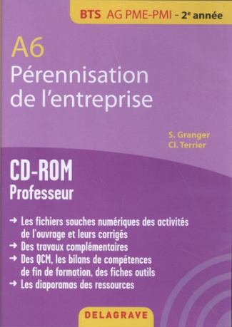 A6 Pérennisation de l'entreprise BTS AG PME-PMI 2e année. Professeur, Edition 2016, 1 CD-ROM