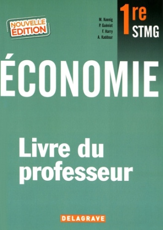 Economie 1re STMG. Livre du professeur, Edition 2016