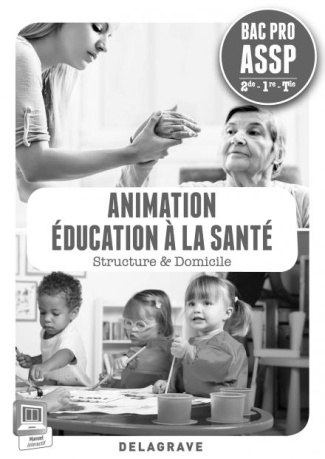 Animation éducation à la santé 2e 1e Term Bac Pro ASSP. Professeur