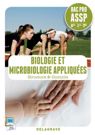 Biologie et microbiologie appliquées 2e, 1re, Tle Bac Pro ASSP. Structure & Domicile