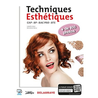 Techniques esthétiques CAP, BP, BAC PRO, BTS. Avec plus de 800 photos