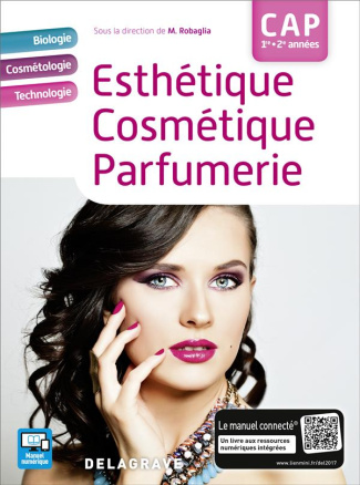 Esthétique Cosmétique Parfumerie CAP 1re - 2e années. Edition 2017