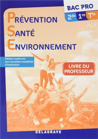 Prévention Santé Environnement Bac Pro 2de 1re Tle. Livre professeur, Edition 2017