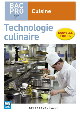 Technologie culinaire 1re Bac Pro cuisine. Edition 2017