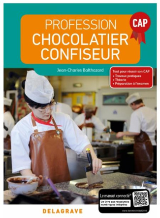 Profession chocolatier-confiseur CAP. Manuel élève, Edition 2018