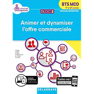 Animer et dynamiser l'offre commerciale BTS MCO 1re et 2e années. Bloc 2