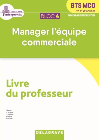 Manager l'équipe commerciale BTS MCO 1re et 2e années Bloc 4. Livre du professeur, Edition 2019