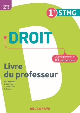 Droit 1re STMG. Le programme en 10 situations. Livre du professeur, Edition 2019