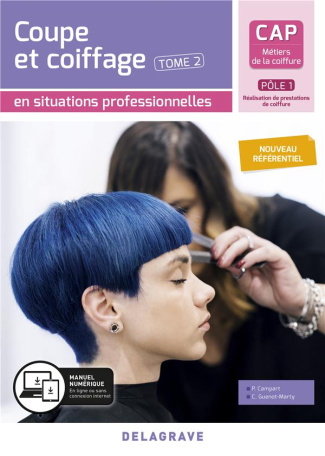 CAP Métiers de la coiffure Pôle 1. Tome 2, Coupe et coiffage en situations professionnelles, Edition