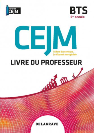 CEJM Culture économique, juridique et managériale BTS 1re année. Livre du professeur, Edition 2020