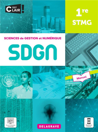 Sciences de gestion et numérique 1re STMG (2021) - Manuel élève. 2021