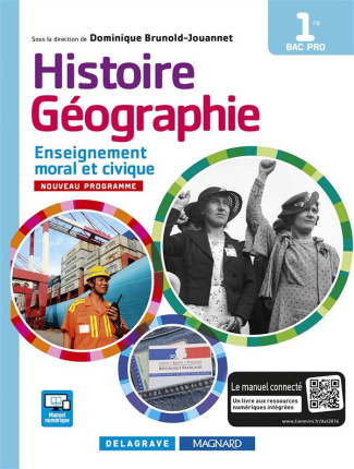 Histoire-Géographie Enseignement moral et civique 1re Bac Pro. Manuel élève, Edition 2016