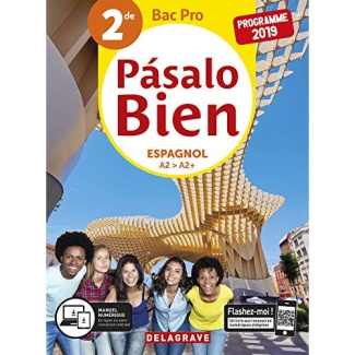 Espagnol 2de Bac Pro A2>A2  Pasalo Bien. Edition 2019
