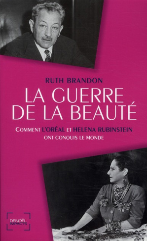 La Guerre de la beauté. Comment l'Oréal et Helena Rubinstein ont conquis le monde