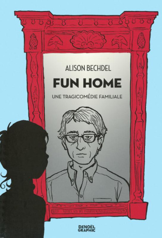 Fun Home. Une tragicomédie familiale