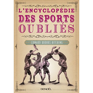L'encyclopédie des sports oubliés