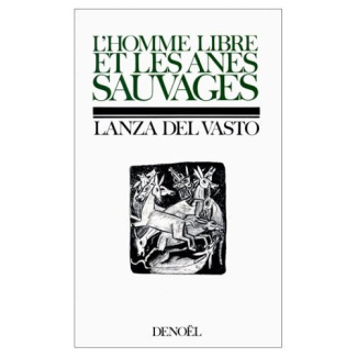 L'Homme libre et les ânes sauvages.. Suivi de Les Sept hommes et les trois morales, et de L'Amour et