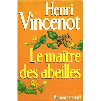 Le maître des abeilles. Chronique de Montfranc-le-Haut